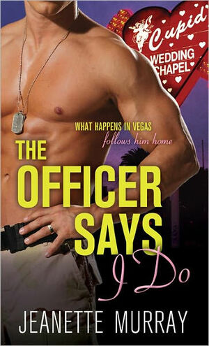 The Officer Says "I Do" by Jeanette Murray