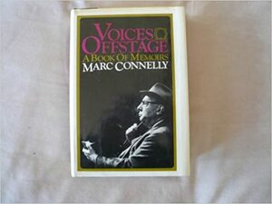 Voices Offstage: A Book of Memoirs by Marc Connelly
