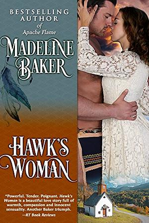 Hawk's Woman by Madeline Baker