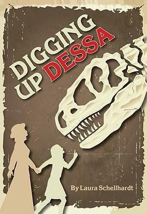 Digging Up Dessa by Laura Schellhardt