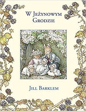 W Jeżynowym Grodzie by Jill Barklem