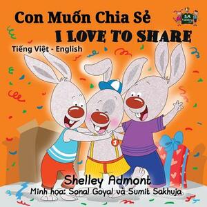 I Love to Share: Vietnamese English Bilingual Edition by Kidkiddos Books, Shelley Admont