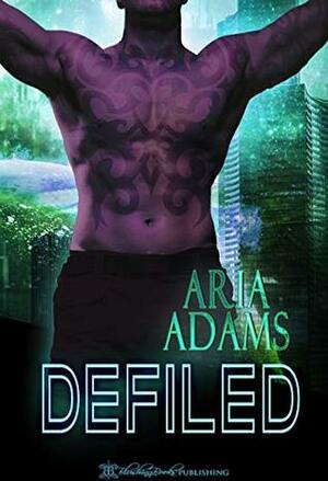 Defiled by Aria Adams
