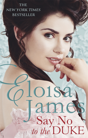 Say No to the Duke by Eloisa James