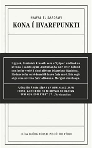 Kona í hvarfpunkti by Nawal El Saadawi, Elísa Björg Þorsteinsdóttir