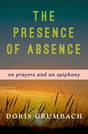 The Presence of Absence by Doris Grumbach