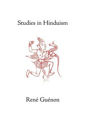 Studies in Hinduism by René Guénon