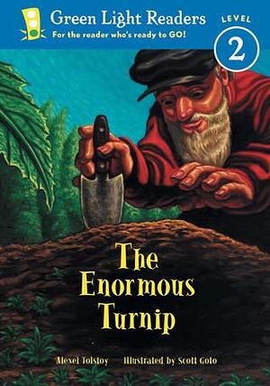 The Enormous Turnip by Aleksey Nikolayevich Tolstoy, Aleksey Nikolayevich Tolstoy, Scott Goto