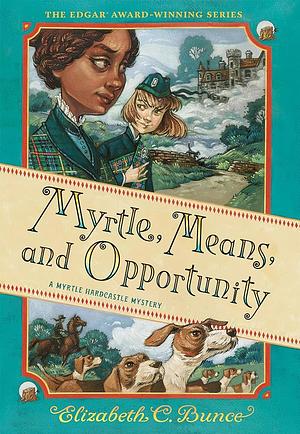 Myrtle, Means, and Opportunity by Elizabeth C. Bunce