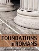 Foundations in Romans: A Romans Bible Study by Sonya Shafer