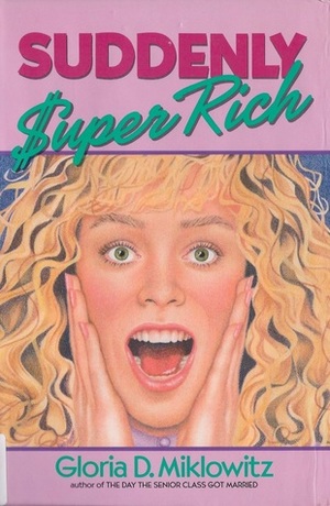 Suddenly Super Rich by Gloria D. Miklowitz