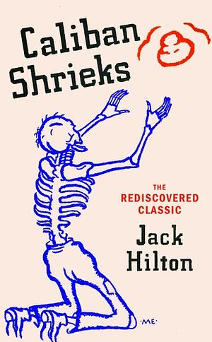 Caliban Shrieks by Jack Hilton