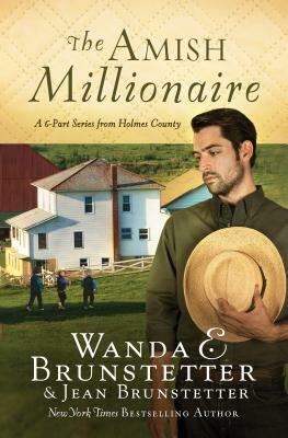 The Amish Millionaire Collection: A 6-In-1 Series from Holmes County by Wanda E. Brunstetter, Jean Brunstetter