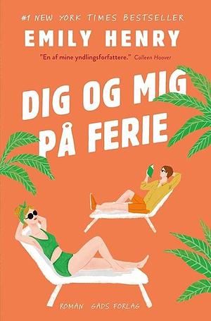 Dig og mig på ferie: roman by Emily Henry