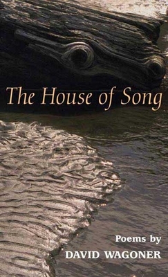 The House of Song: Poems by David Wagoner