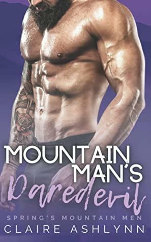 Mountain Man's Daredevil by Claire Ashlynn