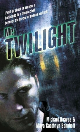 Mr. Twilight by Michael Reaves, Maya Kaathryn Bohnhoff