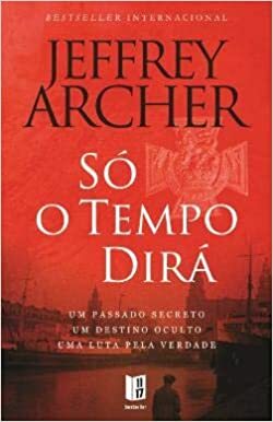 Só o Tempo Dirá As Crónicas de Clifton vol. 1 by Jeffrey Archer