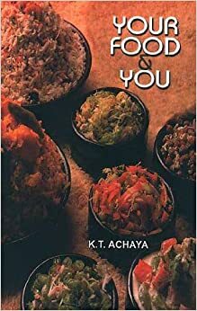 Your Food and You by K.T. Achaya