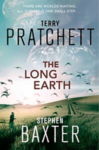 The Long Earth by Terry Pratchett, Stephen Baxter