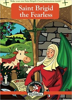 Saint Brigid The Fearless by Ann Carroll