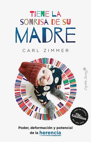 Tiene la sonrisa de su madre by Carl Zimmer