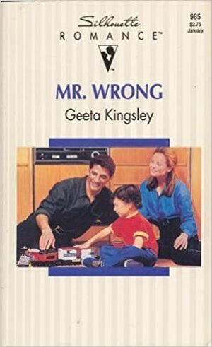 Mr. Wrong by Geeta Kingsley