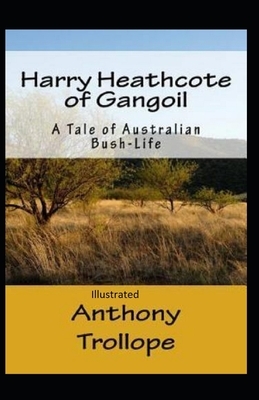 Harry Heathcote of Gangoil Illustrated by Anthony Trollope