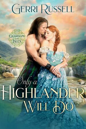 Only a Highlander Will Do by Gerri Russell, Gerri Russell