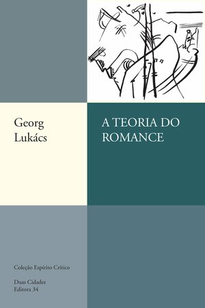 A Teoria do Romance by Georg Lukács