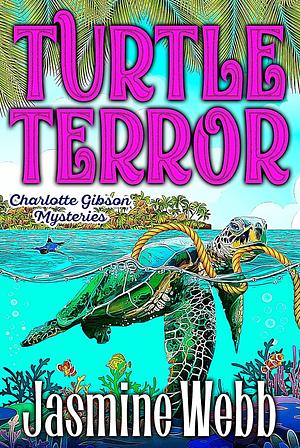 Turtle Terror by Jasmine Webb