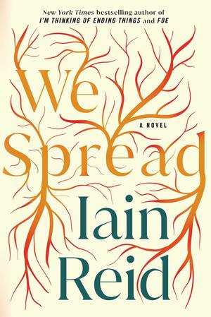 We Spread by Iain Reid