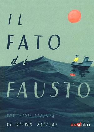 Il fato di Fausto by Oliver Jeffers, Oliver Jeffers