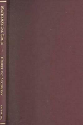 Principles Of Mathematical Logic by Wilhelm Ackermann, David Hilbert