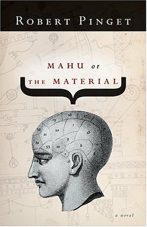 Mahu: Or the Material by Robert Pinget