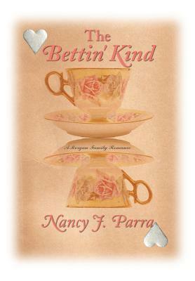 The Bettin' Kind by Nancy J. Parra