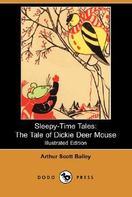 The Tale of Dickie Deer Mouse by Arthur Scott Bailey