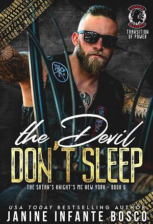 The Devil Don't Sleep by Janine Infante Bosco