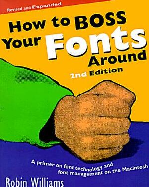 How to Boss Your Fonts Around by Robin Williams