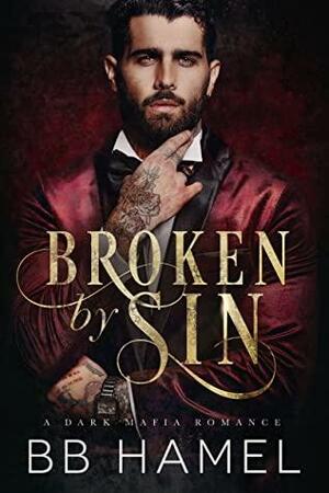 Broken by Sin by B.B. Hamel