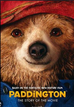 Paddington: The Story of the Movie by Jeanne Willis