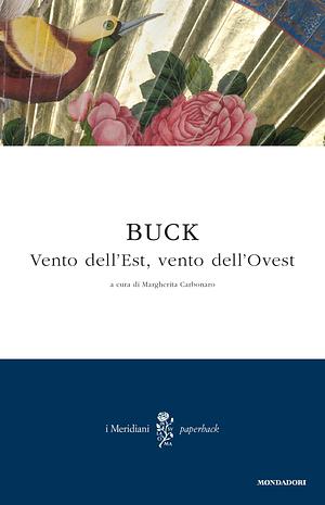 Vento dell'Est, vento dell'Ovest by Pearl S. Buck