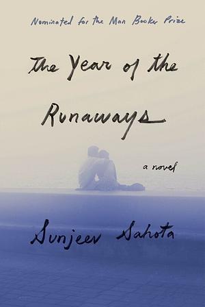 The Year of the Runaways: A novel by Sunjeev Sahota