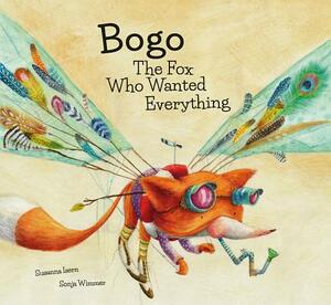 Bogo the Fox Who Wanted Everything (Junior Library Guild Selection) by Susanna Isern