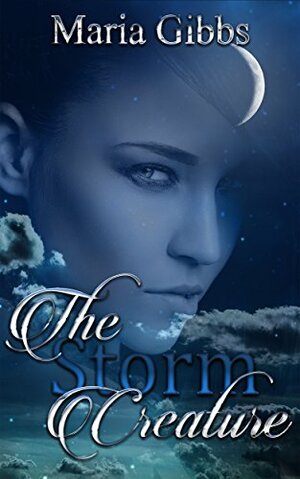 The Storm Creature by Maria Gibbs