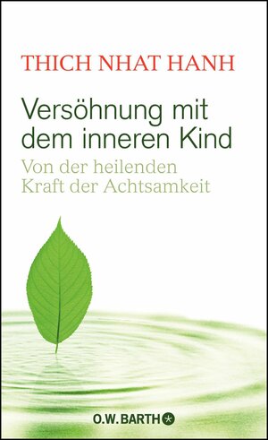 Versöhnung mit dem inneren Kind : von der heilenden Kraft der Achtsamkeit by Ursula Richard, Thích Nhất Hạnh