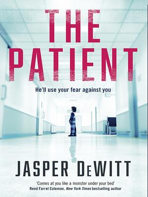 The Patient by Jasper DeWitt
