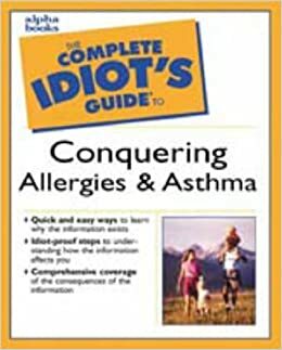 The Complete Idiot's Guide to Conquering Allergies and Asthma by Alan Szeftel, Bill Shields