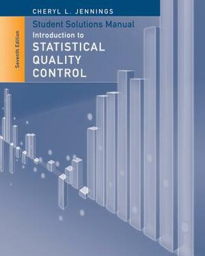 Student Solutions Manual to Accompany Introduction to Statistical Quality Control, 7e by Douglas C. Montgomery