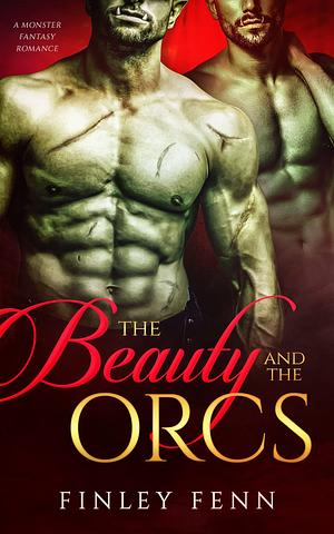 The Beauty and the Orcs by Finley Fenn